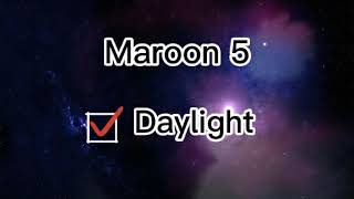 Daylight(Lyrics)-Maroon 5