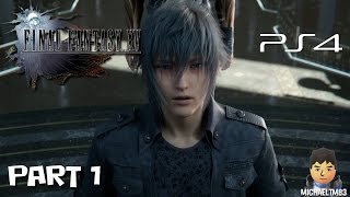 Final Fantasy XV Gameplay Walkthrough #1 (PS4 1080p Commentary)