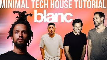BLANC Minimal Tech House Tutorial (Cloonee, PAWSA, Prok & Fitch Style) +Samples