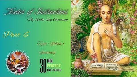 Nectar of instructions part 6 Shloka 1 summery 