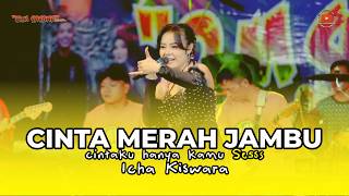 CINTA MERAH JAMBU - ICHA KISWARA - OM SAVANA SAKJOSE
