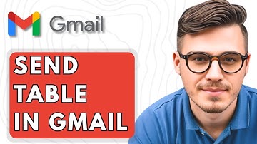 How To Send Table In Gmail [2025 Guide]
