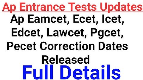 Ap Eamcet, Ecet, Icet, Edcet, Lawcet, Pgcet, Pecet Correction Dates Released Full Details.
