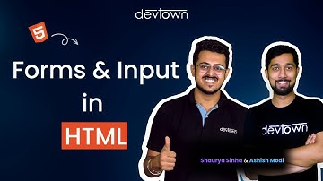 #9. All about Forms & Input in HTML | In-Depth Explanation