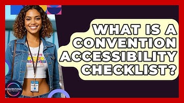 What Is A Convention Accessibility Checklist? - Conventions Network