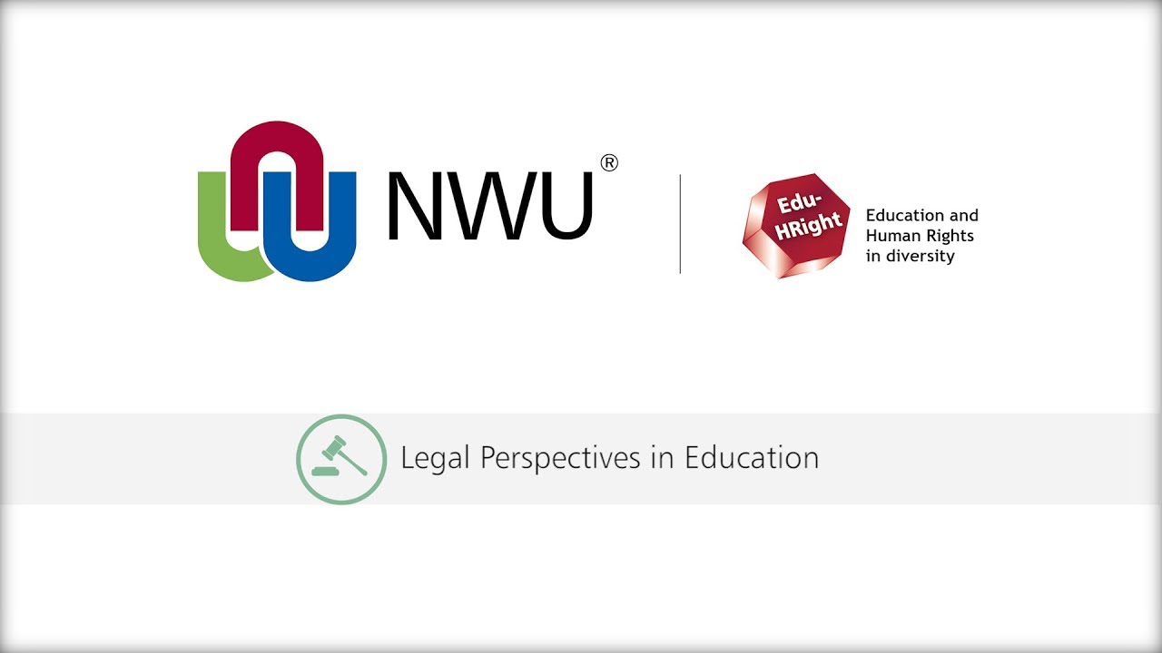NWU - Edu-HRight - Legal Perspectives in Education