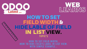 How to Set Field Width or Hide Field Label in List View in Odoo views tutorial