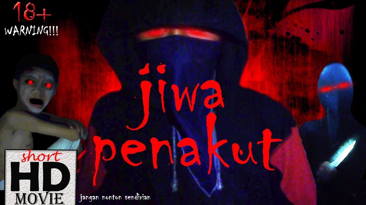 JIWA PENAKUT FILM PENDEK HOROR 18 Jangan Nonton Sendirian JIWA PENAKUT FILM PENDEK HOROR 18 Jangan Nonton Sendirian