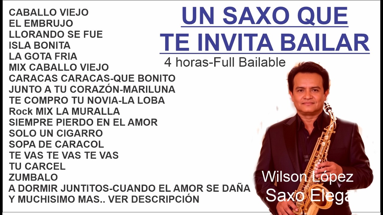 UN SAXO QUE TE INVITA A BAILAR-4 HORAS-FULL BAILABLES 2026-SAXO ELEGANTE