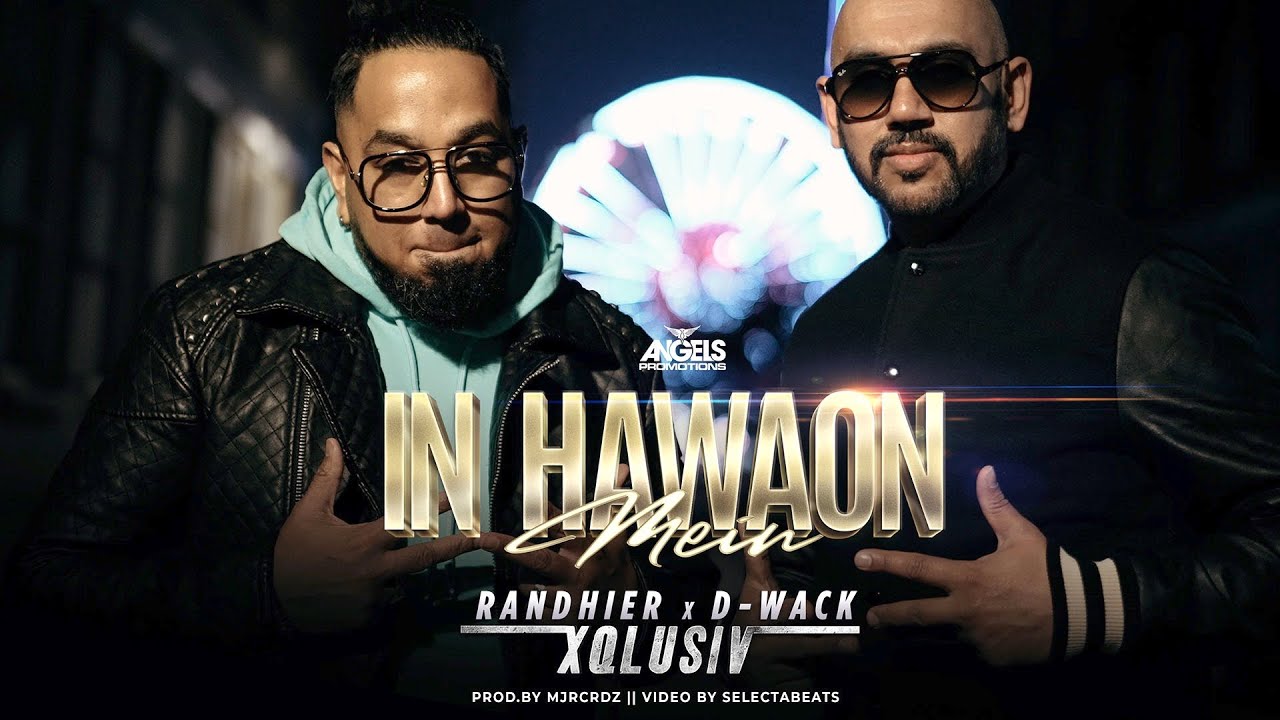 In Hawaon Mein   Randhier Badri x D wack  XQLUSIV official video