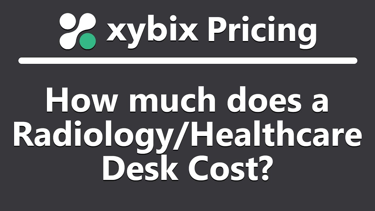 What does a typical healthcare or radiology desk cost?