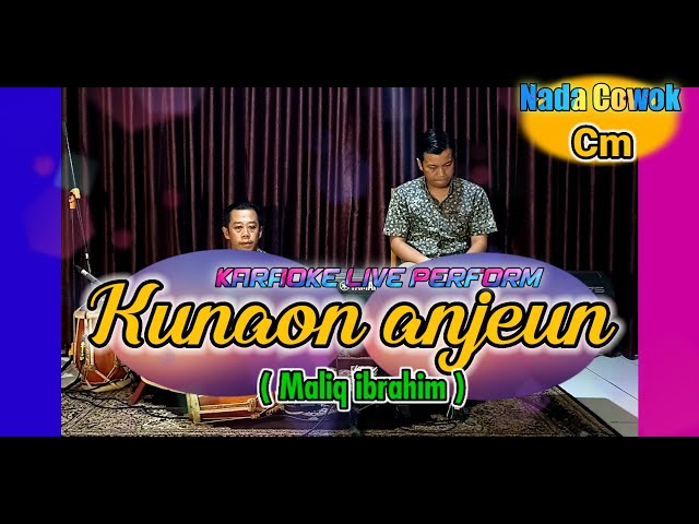Kunaon anjeun karaoke (Maliq ibrahim) nada cowok Cm class=