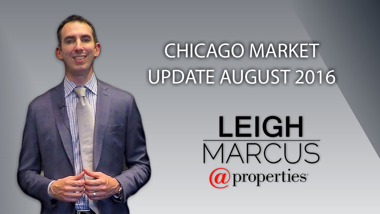Chicago Real Estate Agent Chicago Market Update August 2016 YouTube