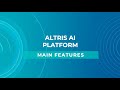 Main features of the Altris AI platform
