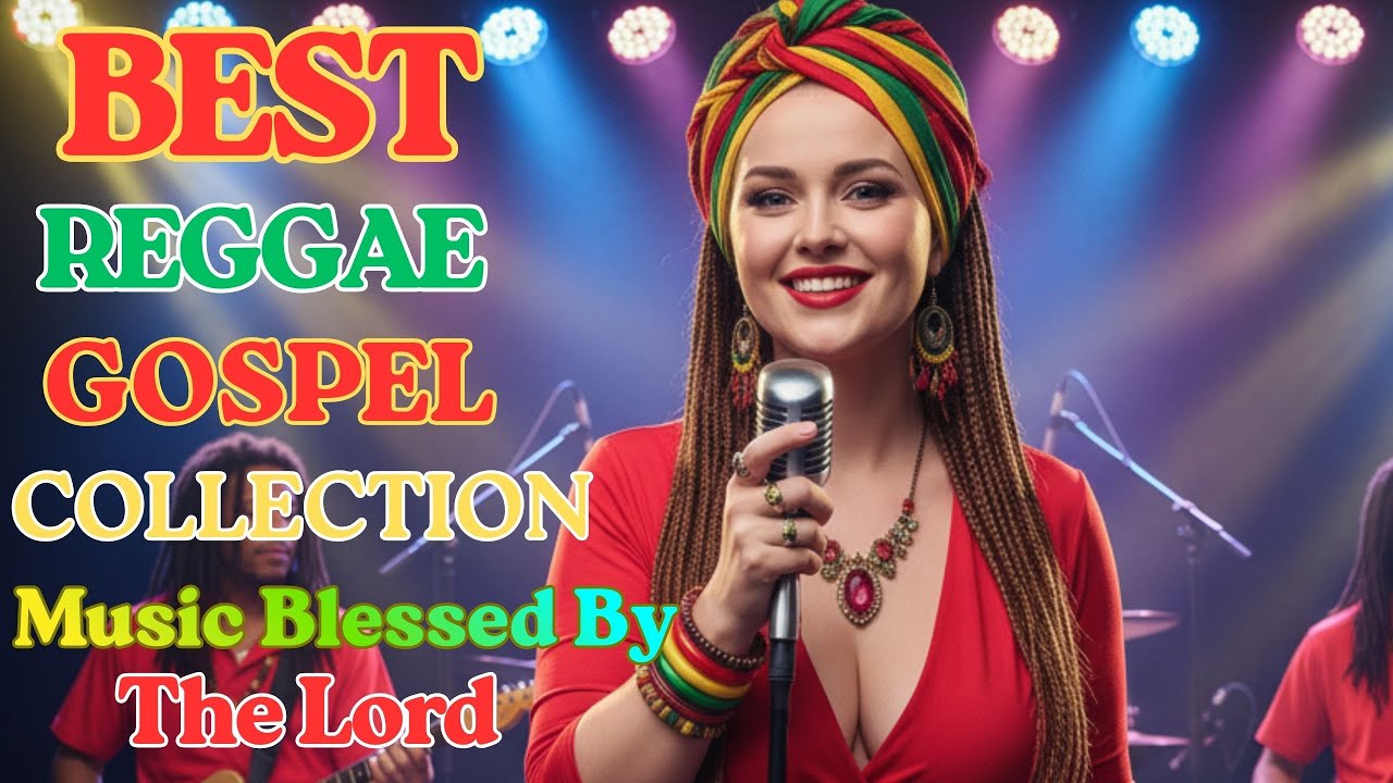 🌿 BEST REGGAE GOSPEL SONG COLLECTION — BLESSED BY THE LORD