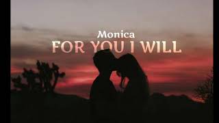 FOR YOU I WILL Lyrics | Monica