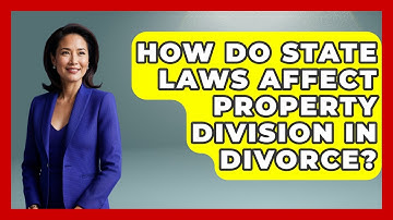 How Do State Laws Affect Property Division In Divorce? - Gender Equality Network