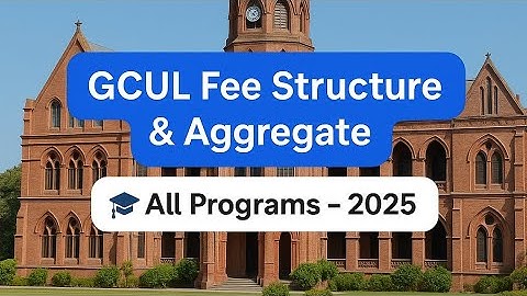 GCU Lahore Fee Structure 2025 || How To Calculate Aggregate? #gculahore #gcu