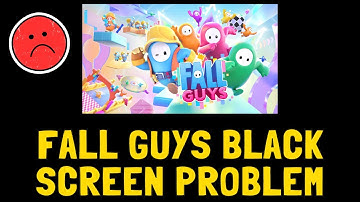How To Fix Fall Guys Black Screen Problem (Easy Method!) - Epic Games Fall Guys Problem 2023✅