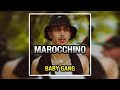 Baby gang  marocchino slowed  reverb best version 