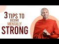 3 tips to become mentally strong  buddhism in english