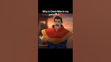 Why is Omniman in my game