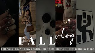 WEEKLY VLOG 🍂 | bf bday + night market +new wall art+ new hair/nails &amp; more