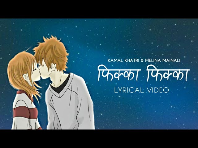 Fikka Fikka Lyrics Video Kamal Khatri & Melina Mainali class=