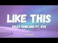 Like this - Kelly Rowland ft Eve