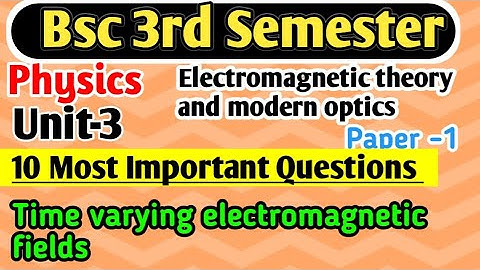10 Most Important Questions B.Sc 3rd Semester Physics unit3 Time varying electromagnetic fields #bsc
