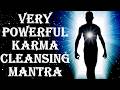 BEST KARMA CLEANSING FOR BAD KARMA EFFECTS : KARMA SHANTI MANTRA : VERY VERY POWERFUL !