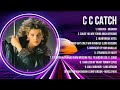 C   c   c a t c h  greatest hits 2023   pop music mix   top 10 hits of all time