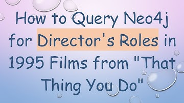 How to Query Neo4j for Director