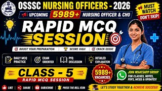 🔥OSSSC Nursing Officer 2026 | Rapid MCQ Session Class-5 | Most Expected Nursing Questions | NO & CHO