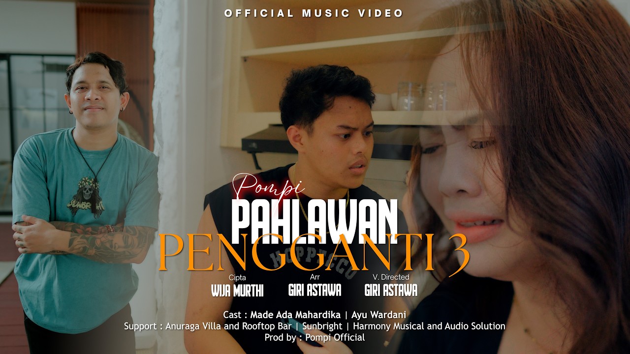 Pompi - Pahlawan Pengganti 3 || Official MV