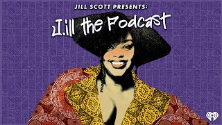 Jill Scott Presents: J.ill The Podcast | Coming 11.18.20