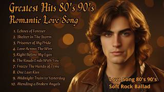 Timeless 80's &amp; 90's Love Ballads | Classic Soft Rock Hits 💖 Best Nostalgic Love Songs | Vol.1