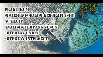 Praktikum SIG - Overlay Intersect dan Union