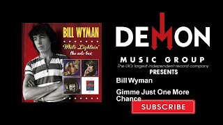 Bill Wyman - Gimme Just One More Chance