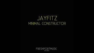 JayFitz - Minimal Constructor (Original Mix)