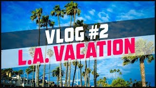 Vlog #2 | california vacation