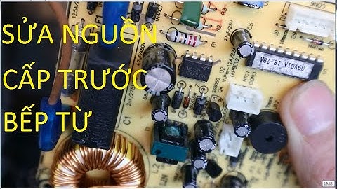 SỬA NGUỒN CẤP TRƯỚC BẾP TỪ