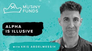 Alpha is Illusive - Kris Abdelmessih by Mutiny Funds 915 views 9 months ago 1 hour, 15 minutes