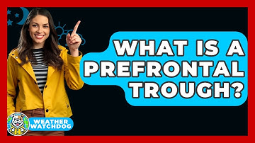 What Is A Prefrontal Trough? - Weather Watchdog
