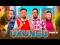 UKUNGU FULL EPISODE 05 SEASON TWO Love
