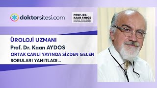 Üroloji Uzmanı Prof. Dr. Kaan Aydos ile canlı yayındayız!