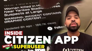 Inside Citizen App with a Superuser! [Jersey Joe # 633]