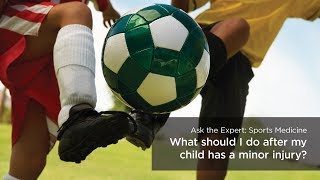 What should I do after my child has a minor injury?