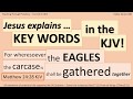 KJV KEY WORDS Jesus Explains THE EAGLES Matt24 28 040 KJV KEY WORDS Jesus Explains THE EAGLES Matt24 28 040