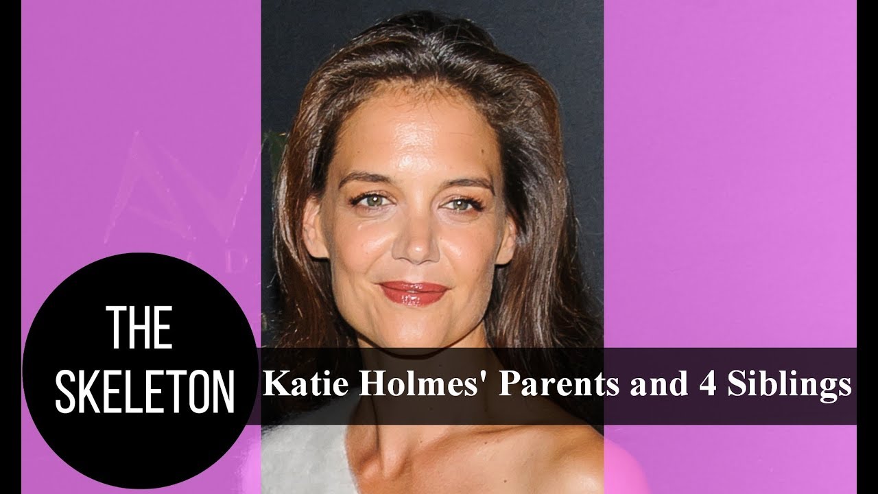 Katie Holmes Parents And 4 Siblings YouTube Katie Holmes Parents And 4 Siblings YouTube